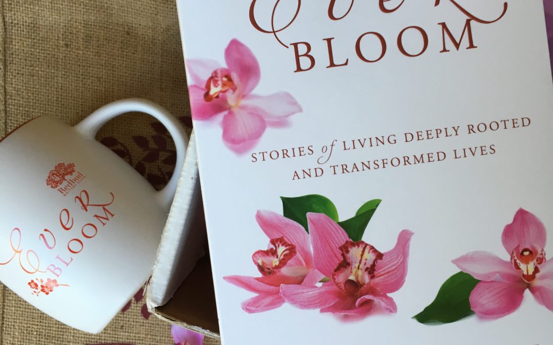 Announcing Everbloom: Stories of Living Deeply Rooted and Transformed Lives