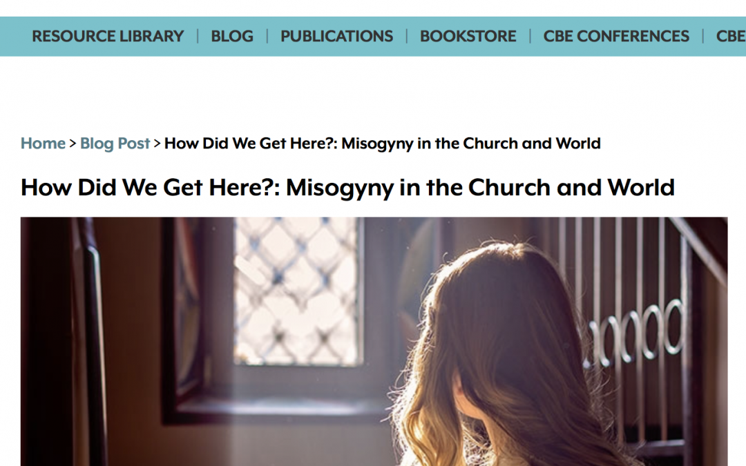 How Did We Get Here? Misogyny in the Church and the World, at CBE