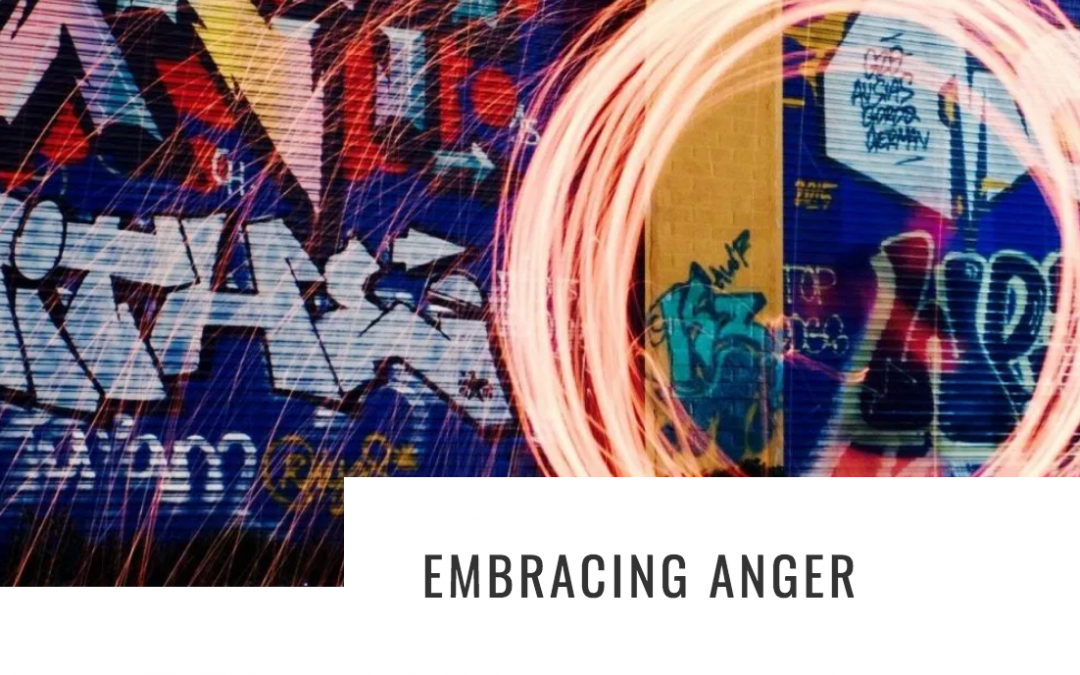 Embracing Anger