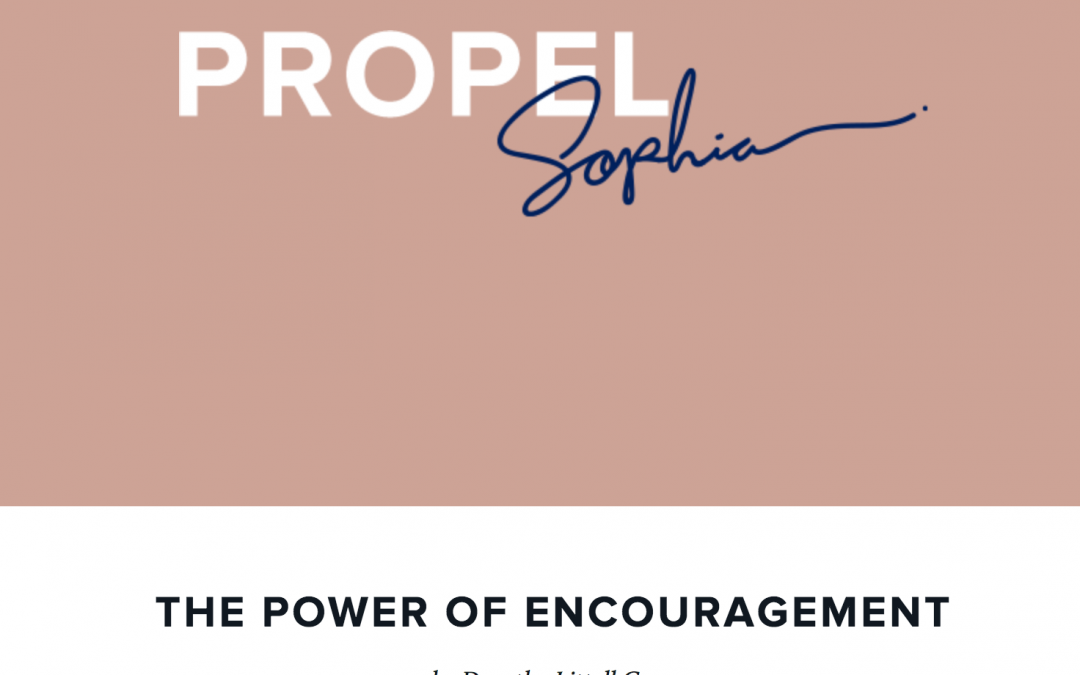 The Power of Encouragement, at Propel